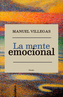La mente emocional - Manuel Villegas