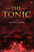 The Tonic - Mayur Sudhakar Sarfare