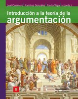 Introducción a la teoría de la argumentación - Fernando Miguel Leal Carretero, Carlos Fernando Ramírez González, Víctor Manuel Favila Vega