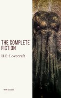 H.P. Lovecraft: The Complete Fiction - Moon Classics, H.P. Lovecraft