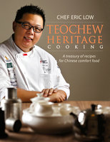 Teochew Heritage Cooking - Eric Low