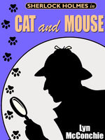 Sherlock Holmes in Cat and Mouse: A Holmes and Watson / Miss Emily and Mandalay Novella - Lyn McConchie