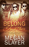 We Belong Together - Megan Slayer
