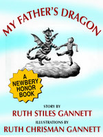 My Father's Dragon (A Newbery Honor Book) - Ruth Stiles Gannett
