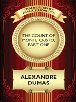 The Count of Monte Cristo, Part One: A Play in Five Acts - Alexandre Dumas