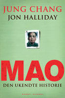 Mao: - den ukendte historie - Jung Chang, Jon Halliday