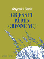 Græsset på min grønne vej - Dagmar Nielsen