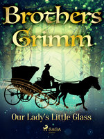 Our Lady's Little Glass - Brothers Grimm