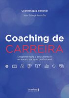 Coaching de carreira: Desperte todo o seu talento e alcance o sucesso profissional - Jaques Grinberg, Maurício Sita