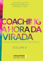 Coaching a hora da virada - Volume 2: Organize sua vida, supere desafios e realize sonhos - Maurício Sita, Edson de Paula