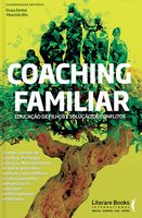 Coaching familiar: Educação de filhos e solução de conflitos - Graça Santos, Maurício Sita