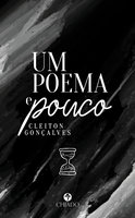 Um poema e pouco - Cleiton Gonçalves