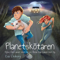 Planetskötaren- Pojken från Landet Utom Sig och flickan från Landet Inom Sig - Eva Lindborg