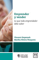 Emprender y vender: Lo que todo emprendedor debe saber - Vincent Onyemah, Martha Rivera Pesquera