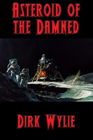 Asteroid of the Damned - Dirk Wylie