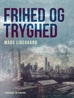 Frihed og tryghed - Mads Lidegaard