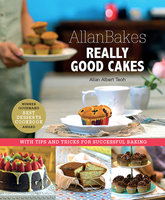 AllanBakes Really Good Cakes (New Edition) - Allan Albert Teoh