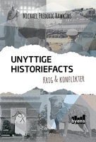 Unyttige historiefacts: Krig & konflikter - Michael Frederic Hawkins