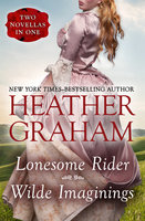 Lonesome Rider and Wilde Imaginings: Two Novellas in One - Heather Graham