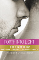Forth into Light - Gordon Merrick
