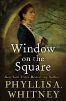 Window on the Square - Phyllis A. Whitney