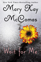 Wait for Me - Mary Kay McComas
