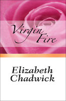 Virgin Fire - Elizabeth Chadwick