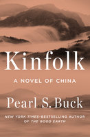 Kinfolk: A Novel of China - Pearl S. Buck