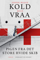Pigen fra det store hvide skib - Mich Vraa, Jesper Bugge Kold