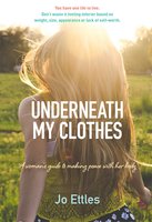 Underneath My Clothes - Jo Ettles