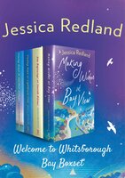 Welcome to Whitsborough Bay Boxset: All 4 books in the heartwarming series by Jessica Redland, plus bonus content - Jessica Redland