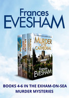 The Exham-on-Sea Murder Mysteries Boxset 4-6: An addictive murder mystery series boxset - Frances Evesham