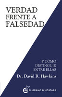 Verdad frente a falsedad: Y cómo distinguir entre ellas - David R. Hawkins