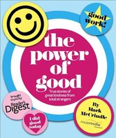 The Power of Good: True Stories of Great Kindness from Total Strangers - Mark McCrindle, Emily Wolfinger