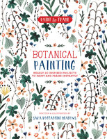 Paint and Frame: Botanical Painting: Nearly 20 Inspired Projects to Paint and Frame Instantly - Sara Boccaccini Meadows