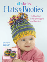 BabyKnits Hats & Booties: 15 Matching Sets for Noggins and Tootsies - Edie Eckman, Bonnie Franz, Debby Ware
