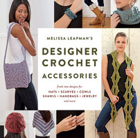 Melissa Leapman's Designer Crochet: Accessories - Melissa Leapman