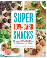 Super Low-Carb Snacks: 100 Delicious Keto and Paleo Treats for Fat Burning and Great Nutrition - Martina Slajerova, Dana Carpender, Landria Voigt