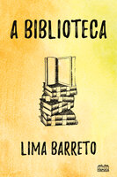 A Biblioteca - Lima Barreto