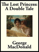 The Lost Princess: A Double Story - George MacDonald