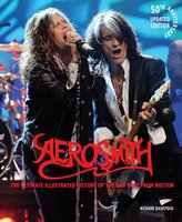 Aerosmith, 50th Anniversary Updated Edition: The Ultimate Illustrated History of the Bad Boys from Boston - Richard Bienstock