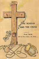 The Scarab and the Cross - Andy Garza