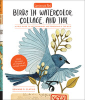 Geninne's Art: Birds In Watercolor, Collage, and Ink - Geninne Zlatkis