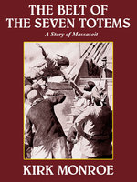 The Belt of Seven Totems: A Story of Massasoit - Kirk Munroe