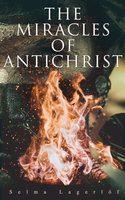 The Miracles of Antichrist - Selma Lagerlöf