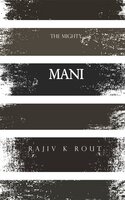 Mani: The Mighty - Rajiv K Rout