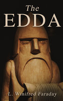 The Edda: The Source and the Study on the Divine Mythology of the North - L. Winifred Faraday
