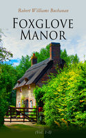 Foxglove Manor (Vol. 1-3): Complete Edition - Robert Williams Buchanan