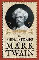 The Short Stories of Mark Twain - Mark Twain