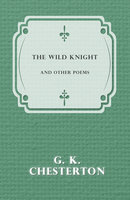 The Wild Knight and Other Poems - G.K. Chesterton